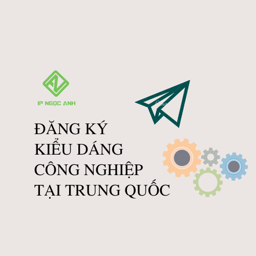 Đăng ký kiểu dáng công nghiệp tại Trung Quốc