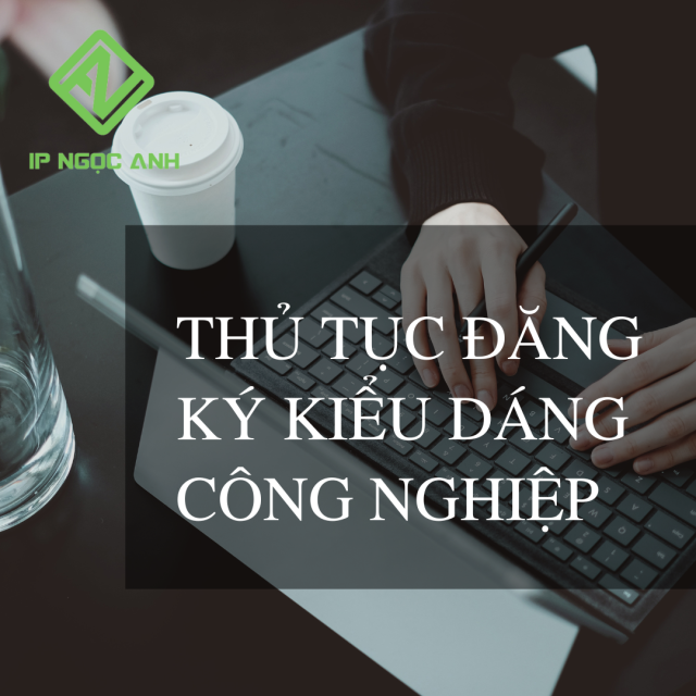 Thủ tục đăng ký kiểu dáng công nghiệp