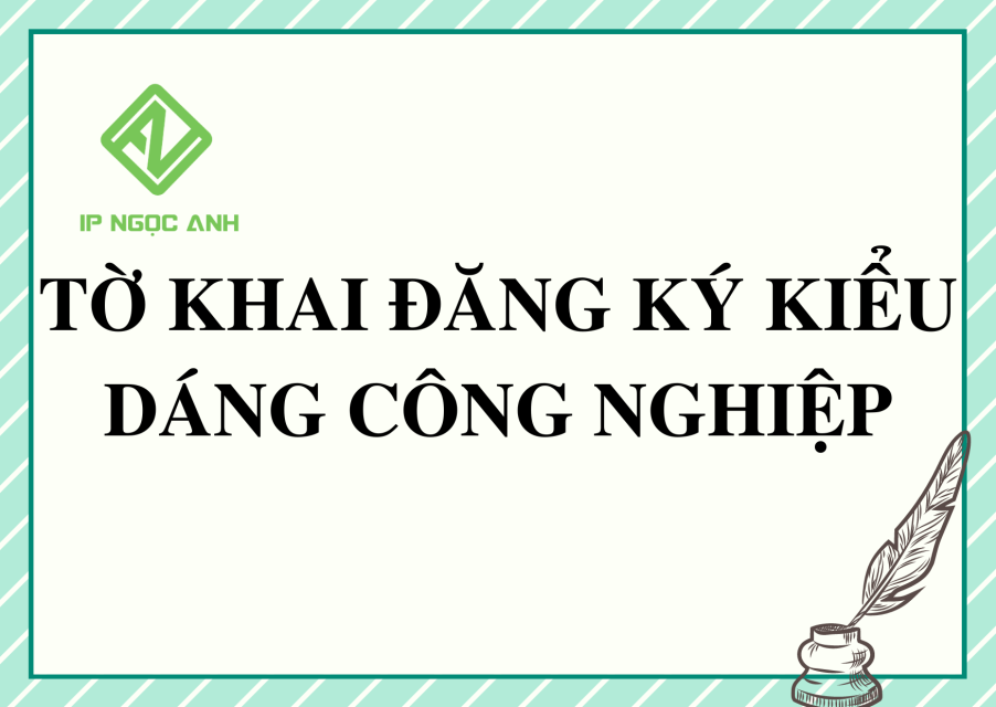 Mẫu tờ khai đăng ký kiểu dáng công nghiệp mới nhất