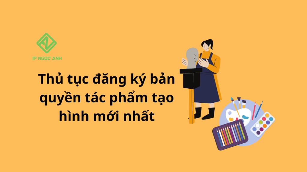 Thủ tục đăng ký bản quyền tác phẩm tạo hình mới nhất