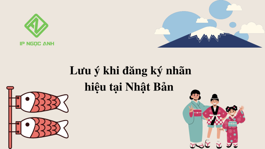 Lưu ý khi đăng ký nhãn hiệu tại Nhật Bản