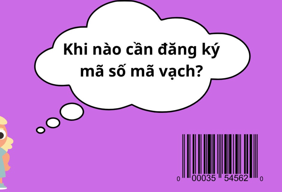 Khi nào cần đăng ký mã số mã vạch?