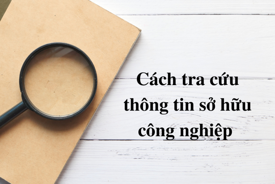 Cách tra cứu thông tin sở hữu công nghiệp