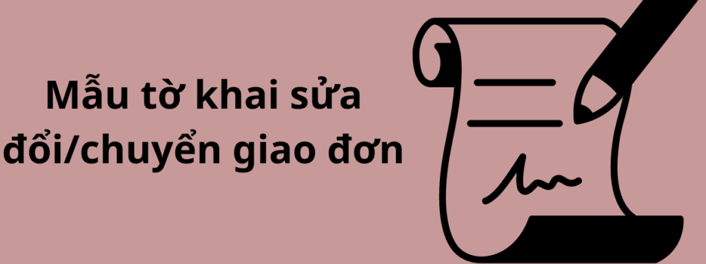 Mẫu tờ khai sửa đổi/chuyển giao đơn