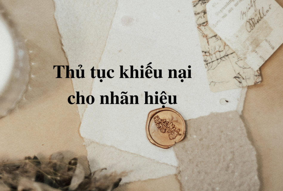 Thủ tục khiếu nại cho nhãn hiệu