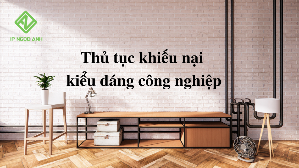 Thủ tục khiếu nại kiểu dáng công nghiệp