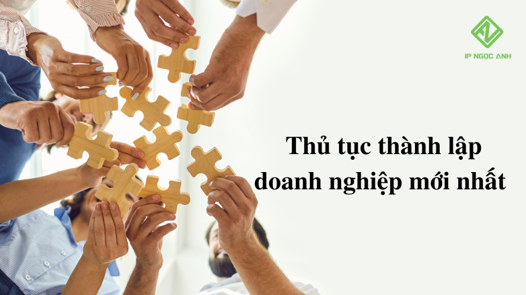 Thủ tục thành lập doanh nghiệp mới nhất