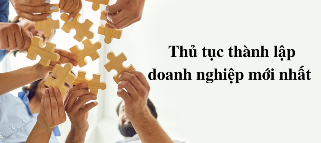 Thủ tục thành lập doanh nghiệp mới nhất