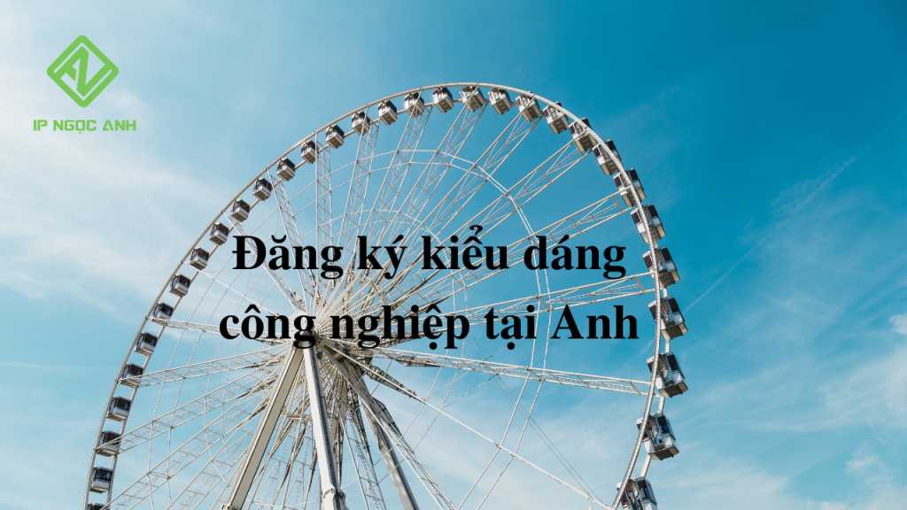 Đăng ký kiểu dáng công nghiệp tại Anh