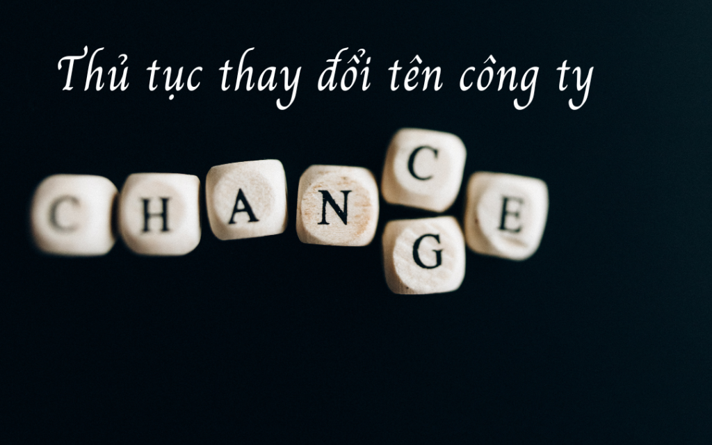 Thủ tục thay đổi tên công ty mới nhất