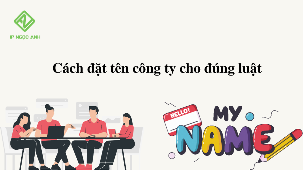 Cách đặt tên công ty cho đúng luật