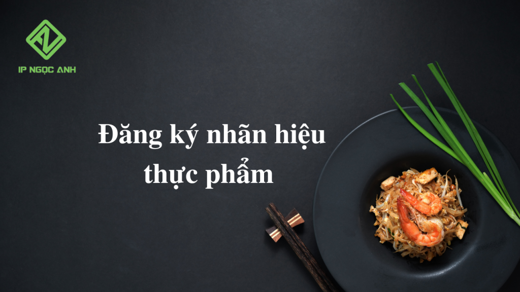 Đăng ký nhãn hiệu thực phẩm