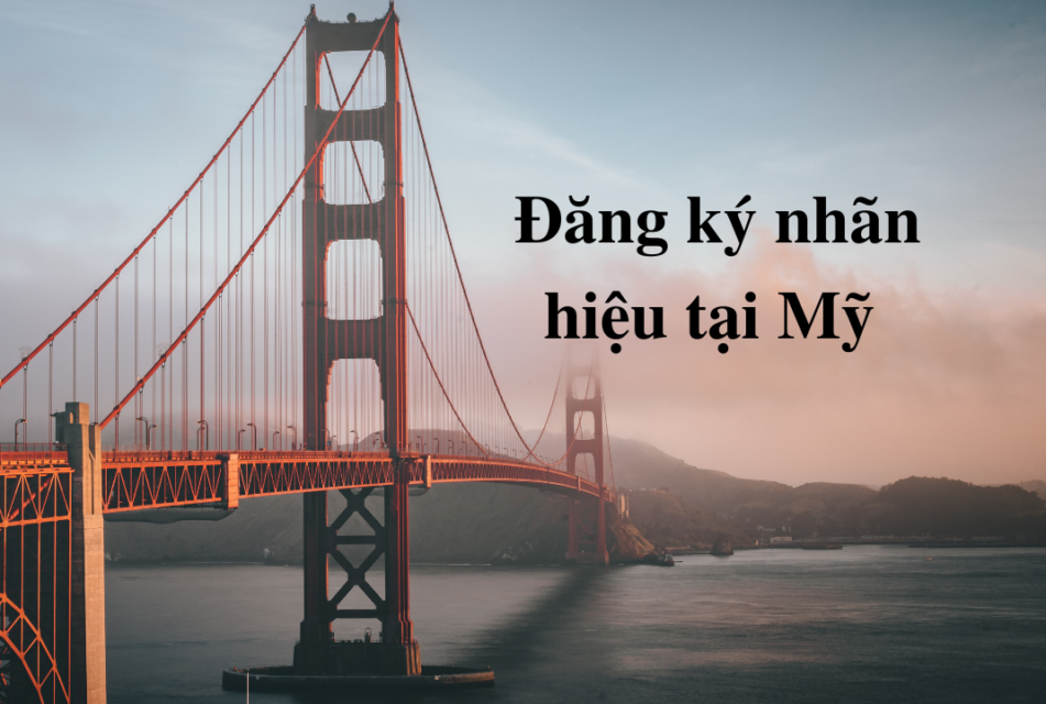 Đăng ký nhãn hiệu tại Mỹ