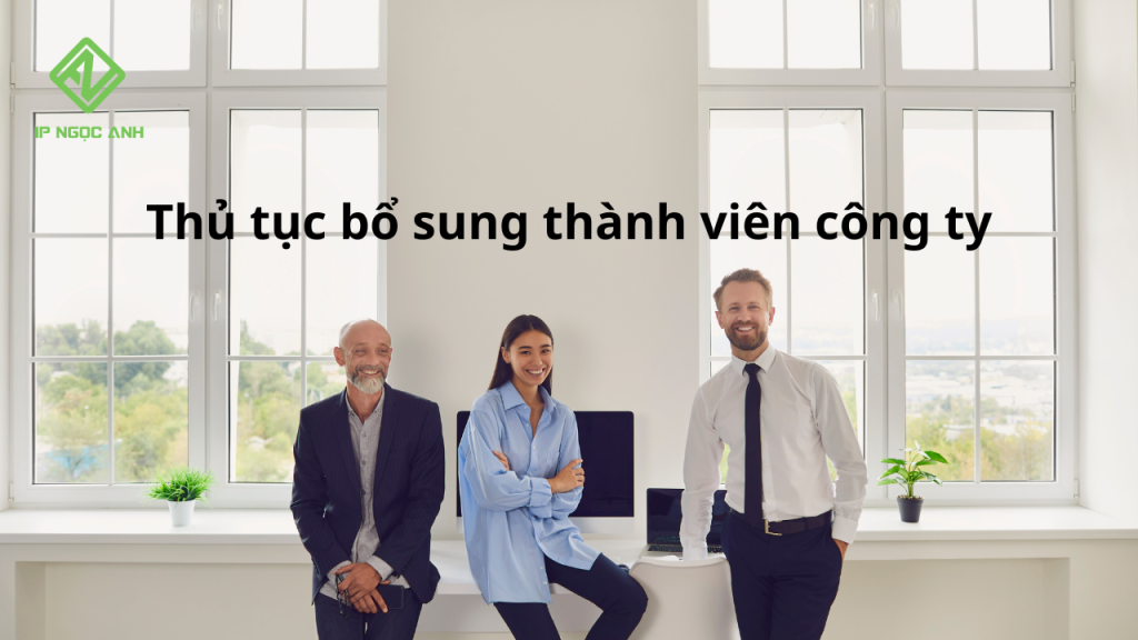 Thủ tục bổ sung thành viên công ty