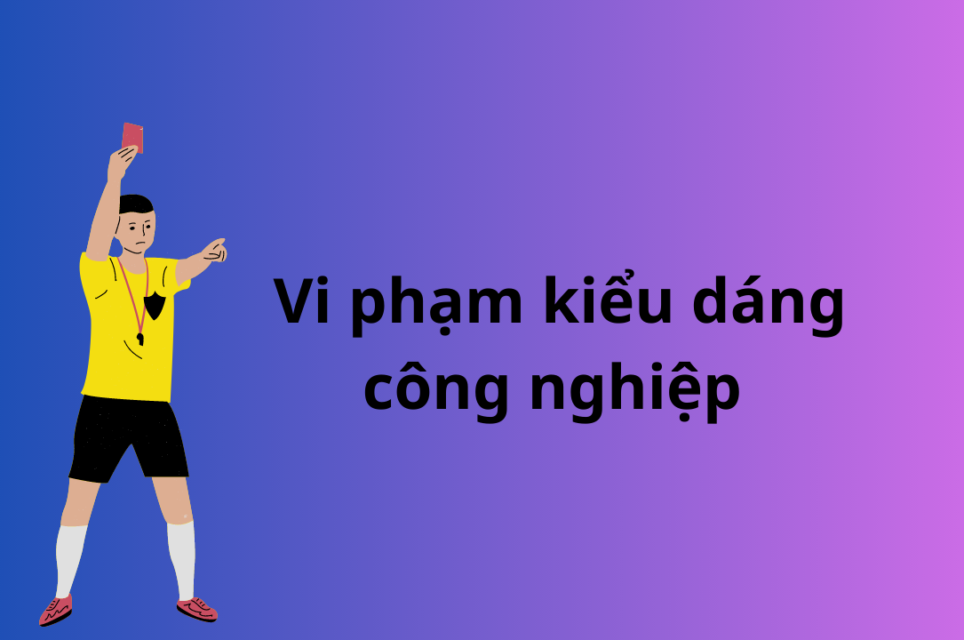 Vi phạm kiểu dáng công nghiệp