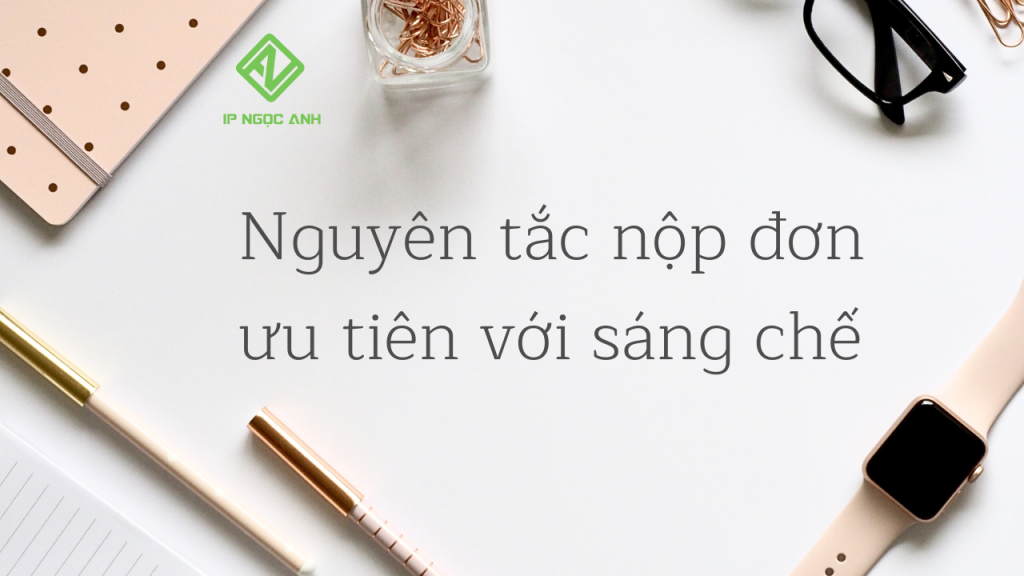 Nguyên tắc nộp đơn ưu tiên với sáng chế