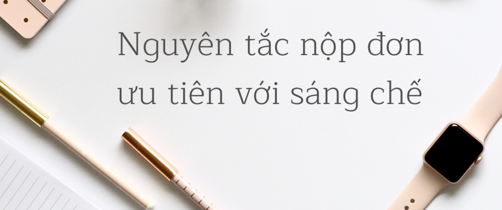 Nguyên tắc nộp đơn ưu tiên với sáng chế