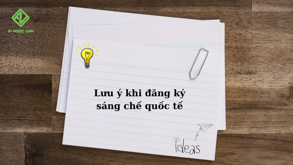 Lưu ý khi đăng ký sáng chế quốc tế